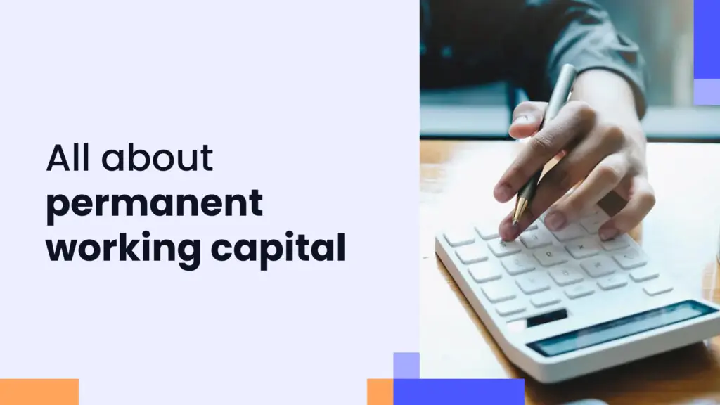 Permanent working capital: What it is and why it matters