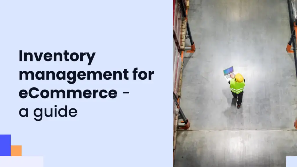 A guide to eCommerce inventory management