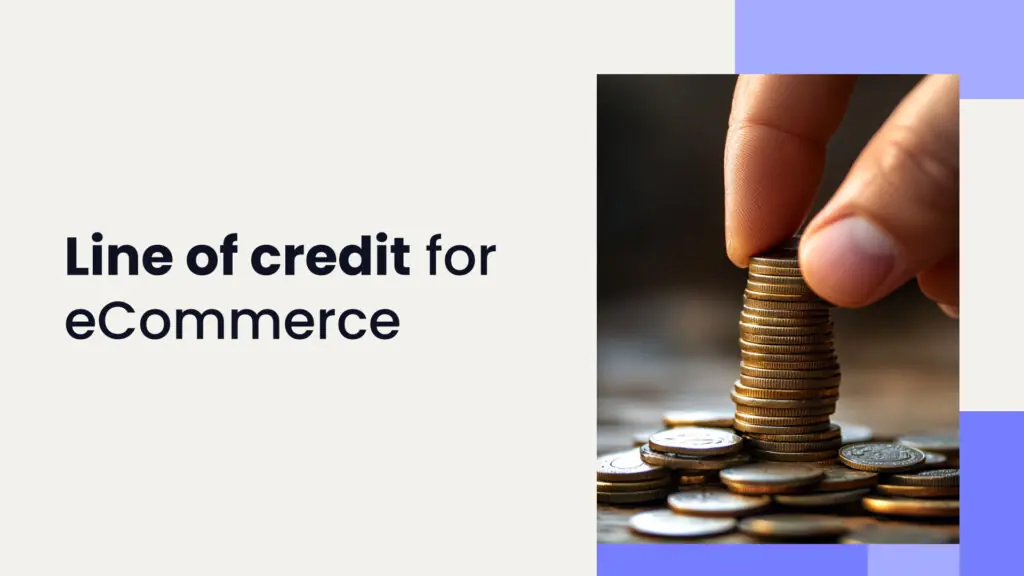 How to use a business line of credit for eCommerce growth