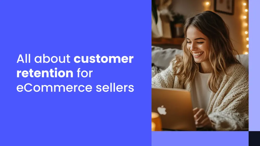 Customer retention for eCommerce sellers