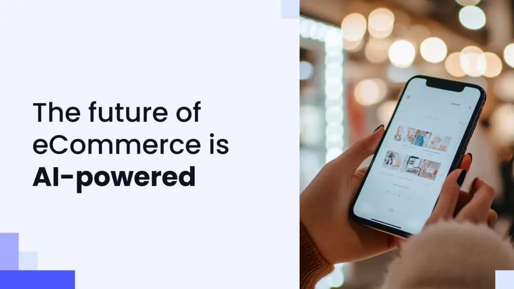 The future is AI-powered: applications of AI in eCommerce