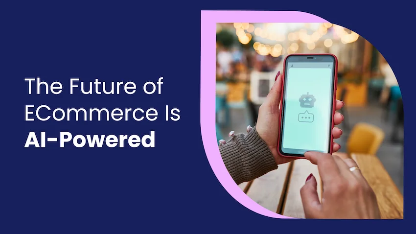 The future is AI-powered: applications of AI in eCommerce