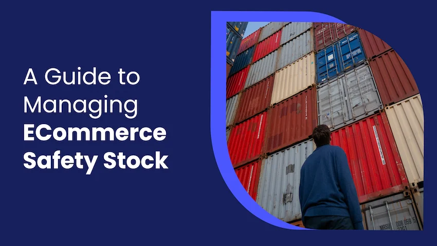 The ultimate guide to safety stock for eCommerce