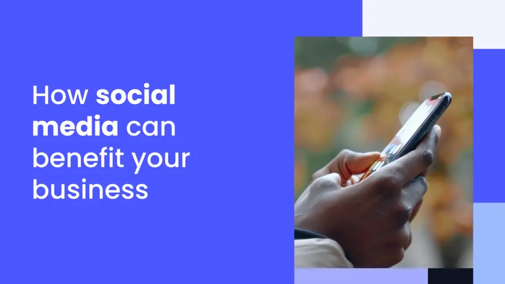 7 ways a social media presence benefits eCommerce businesses