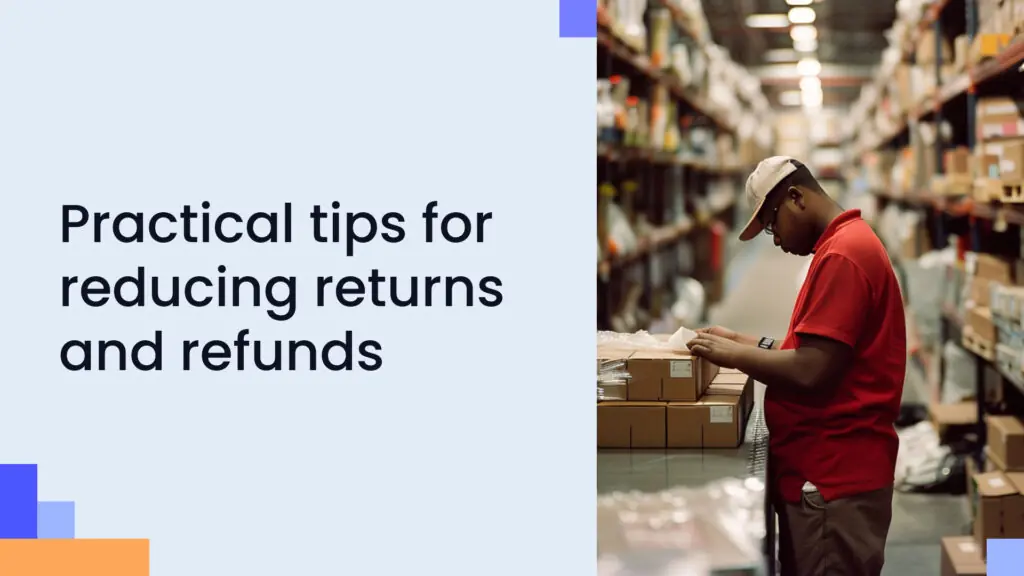 How to reduce returns and refunds: Practical tips for eCommerce sellers