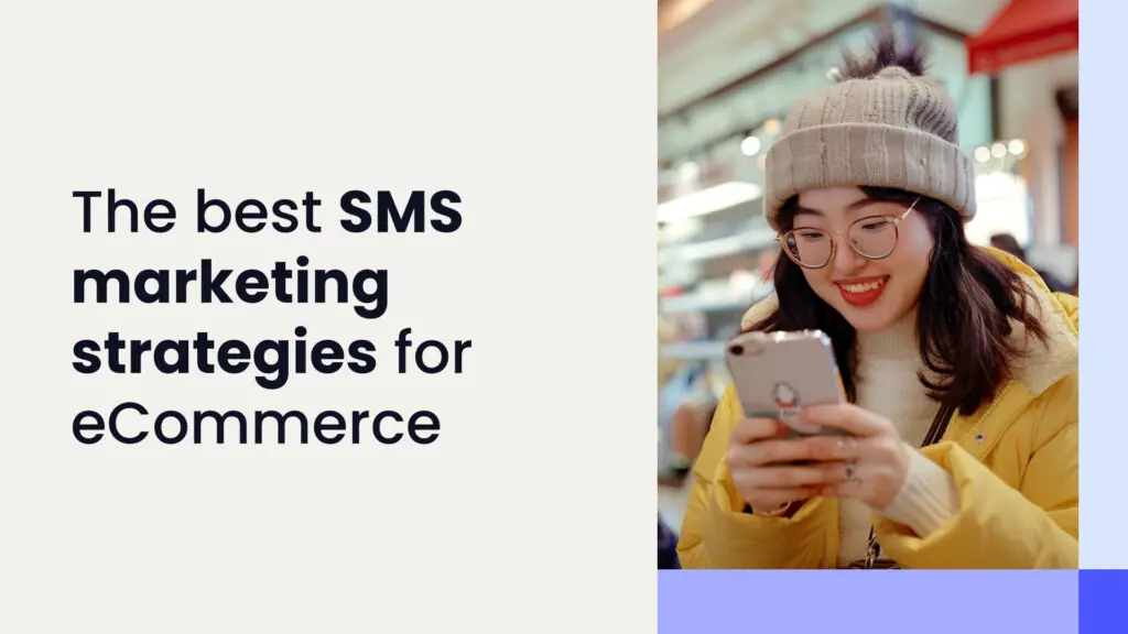 Top SMS strategies for eCommerce (Including examples)