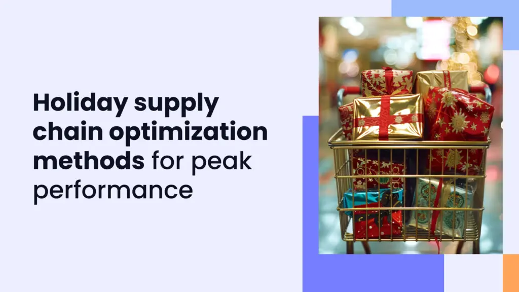 How to optimize your supply chain for the holiday season