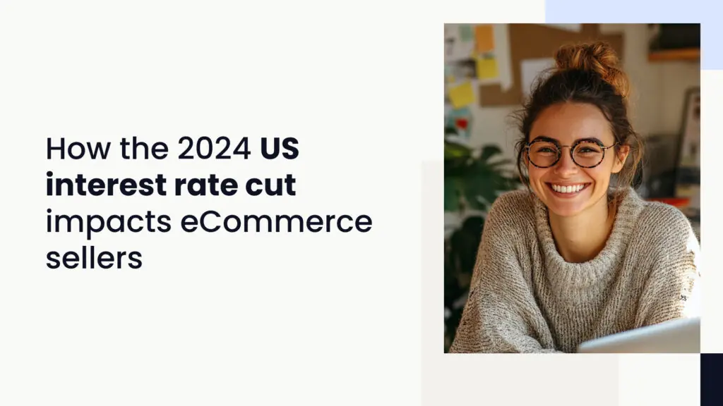 What US interest rate cuts mean for your eCommerce business