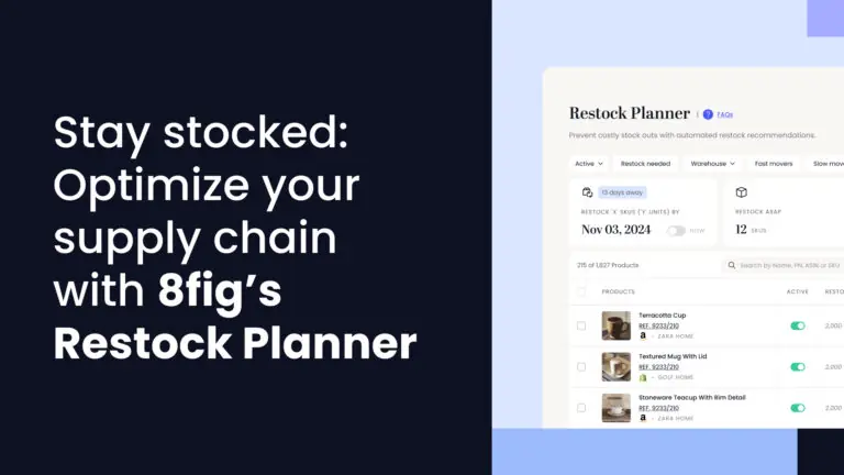 Never run out again: How 8fig’s Restock Planner optimizes your supply chain