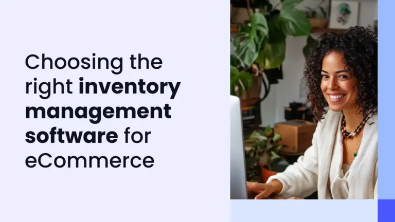 How to choose the right inventory management software for your eCommerce business